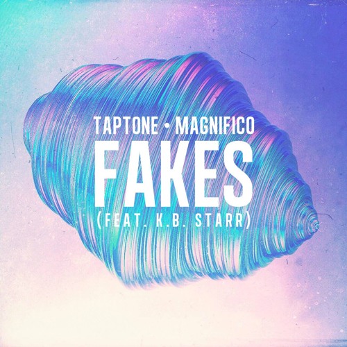 Taptone & Magnifico - Fakes (feat. K.B. Starr)