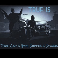 Truf Cap x Hype $hotta x $tunna - Truf Is