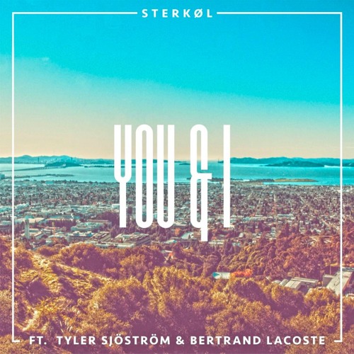 You & I (Original Mix)|| Sterkøl Ft. Tyler Sjöström & Bertrand Lacoste