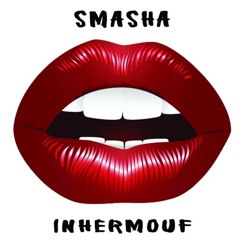 SMASHA - INHERMOUF [Exclusive]
