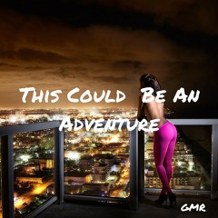 This Could Be An Adventure (Borgeous & Shaun Frank & Delaney Jane X Mark Dreamer)