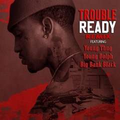 Ready Remix - feat. Young Thug x Young Dolph x Big Bank Black
