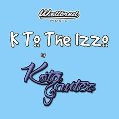 K To The Izzo