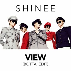 SHINee - View (Bottai Edit)