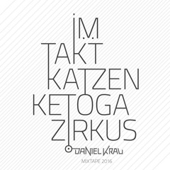 ImTaktKatzenKetogaZirkus (Mixtape 2016)