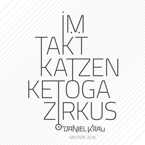 ImTaktKatzenKetogaZirkus (Mixtape 2016)