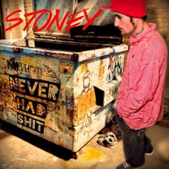 Never Had Shit-Stoney