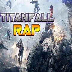 TITANFALL RAP - "Prepare for Titanfall"