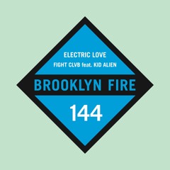 Fight Clvb feat. Kid Alien - Electric Love [Brooklyn Fire]