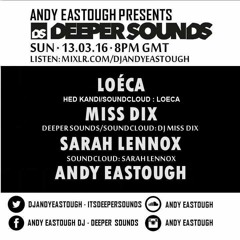 Deeper Sounds Radio Guest Mix: Loéca [13.03.16]