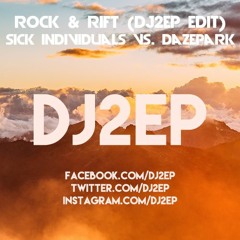 Rock & Rift (DJ2EP Edit) - Sick Individuals vs. Dazepark *BUY = DOWNLOAD*