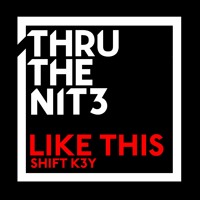 Shift K3Y - Like This