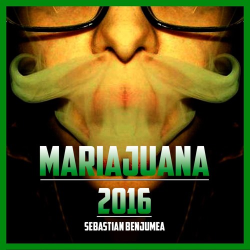 - !MARIAJUANA¡ -mashup Personal (sebastian Benjumea) (2016)
