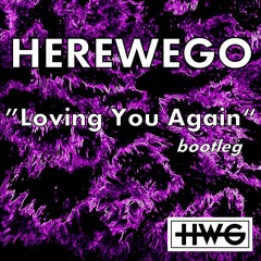 HEREWEGO - Loving You Again (Extended Bootleg)