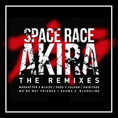 Space Race - Akira (We're Not Friends Remix)