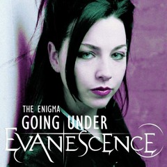 Evanescence - Going Under (The Enigma)