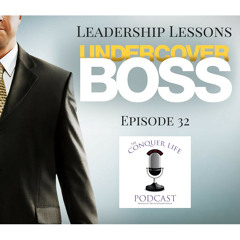 Episode 32 | Leadership Lessons from Undercover Boss