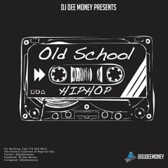 Dj Dee Money Presents Old School Hiphop Mix