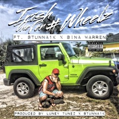 Wheelz Ft. Stunna1k & Bina Warren (produced By Luney Tunez & Stunna1k)