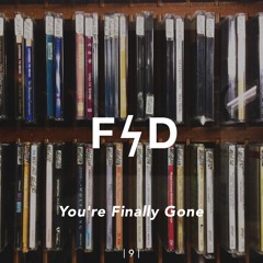 You're Finally Gone