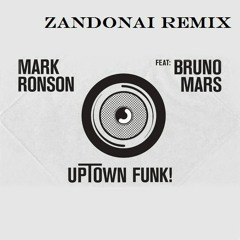 Bruno Mars - Uptown Funk (Zandonai Remix)
