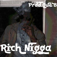 Rich Nigga [Prod.QueB] 3