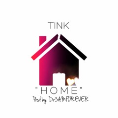 Tink - Home (Prod by. Dj-Wes & LDB)