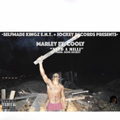 MARLEY FT. COOLEY - NEED A MILLI PROD. DOPE JOCKEY