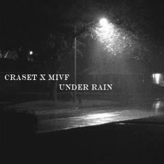 Craset X Mivf - Under Rain