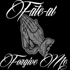 Fate-al - Forgive Me