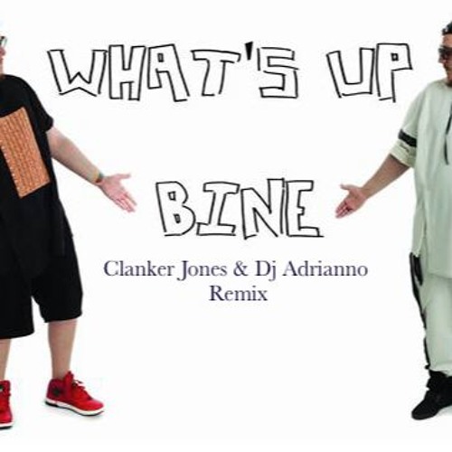 Whats Up - Bine (Clanker Jones & Dj Adrianno Remix) Extended