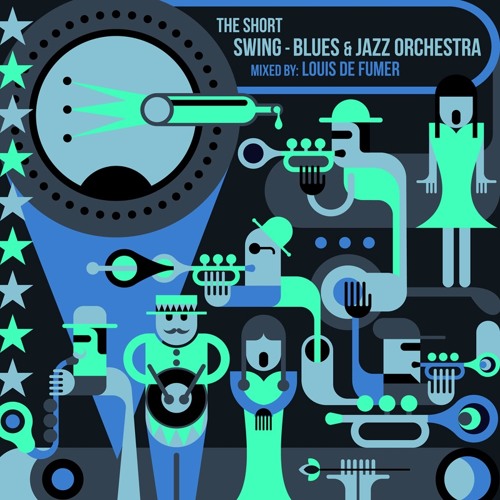 Stream The Short Swing Blues & Jazz Mix by Louis de Fumer Listen