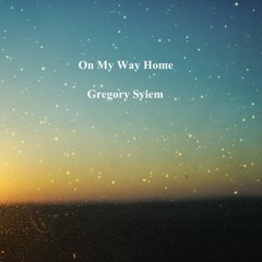 Gregory Syiem - On My Way Home