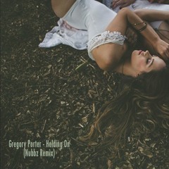 Gregory Porter - Holding On (Nubbz Remix)