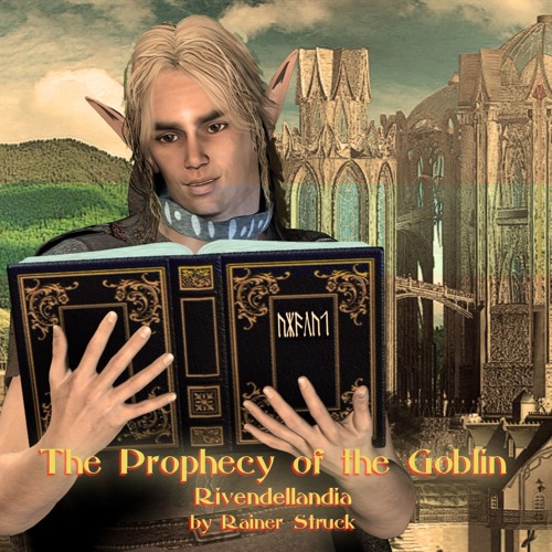 The Prophecy of the Goblin (Rivendellandia) by Rainer Struck