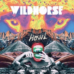 Wildhorse - Howl