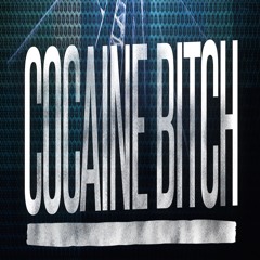 COCAINE BITCH !!!