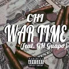 CHI - War Time (feat. GH Guapo) GHP
