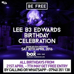 #BeFree Birthday bash 30 April 2016 - mixed by Lee b3 Edwards
