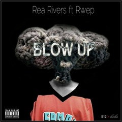 Rea Rivers ft Rwep - Blow up