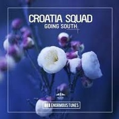 Croatia Squad - Going South (Original Mix)