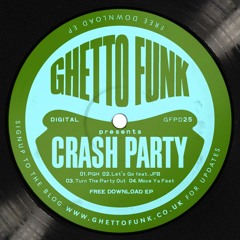 Crash Party - Let's Go Feat JFB