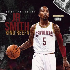 King Reefa SODMG- JR Smith