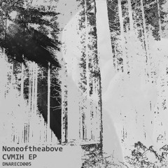 Noneoftheabove - 60c (Original Mix)