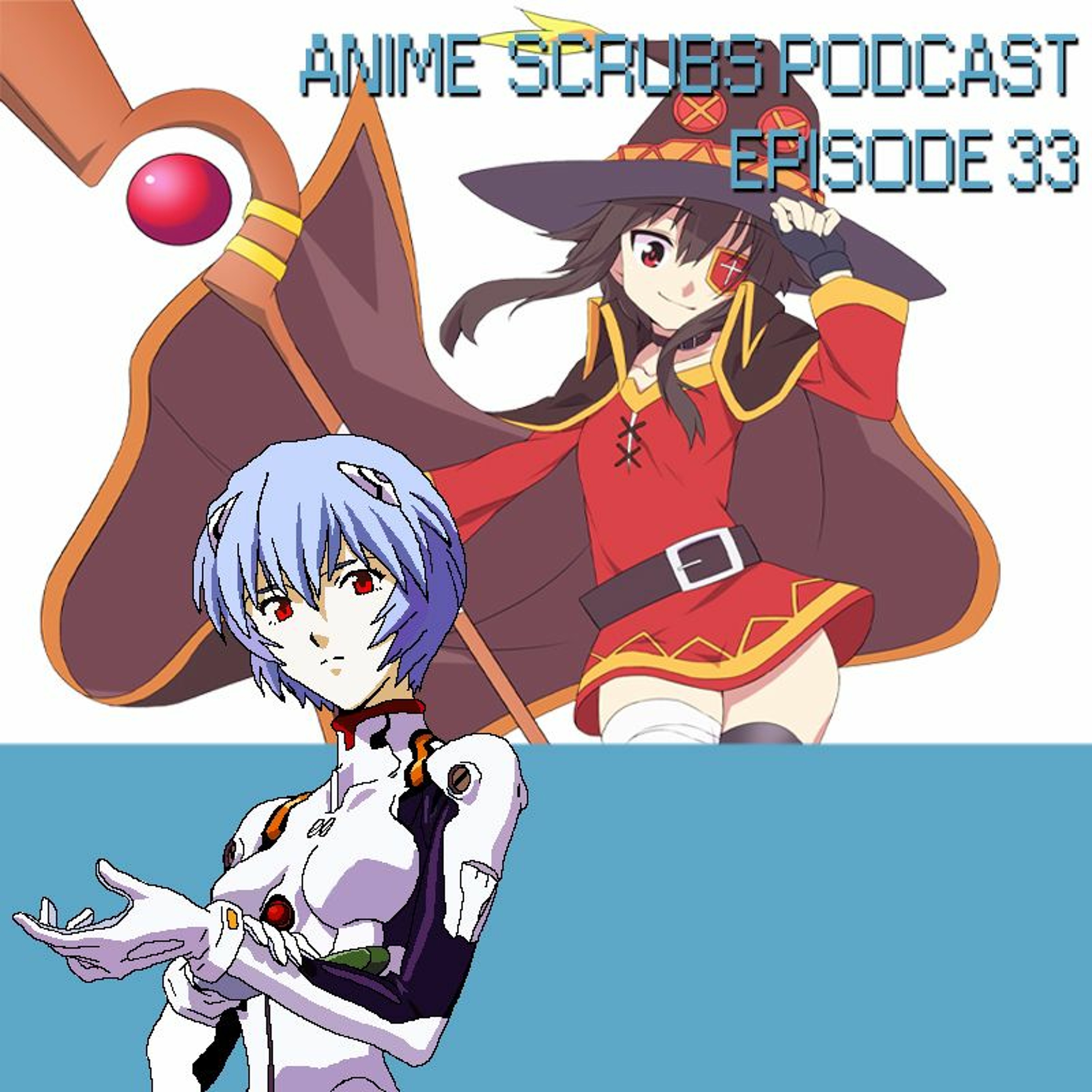 Episode 33 - Winter 2016 Hidden Gem: "Konosuba" Review and Eva-Cast Incoming