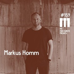My Favourite Freaks Podcast # 159 Markus Homm