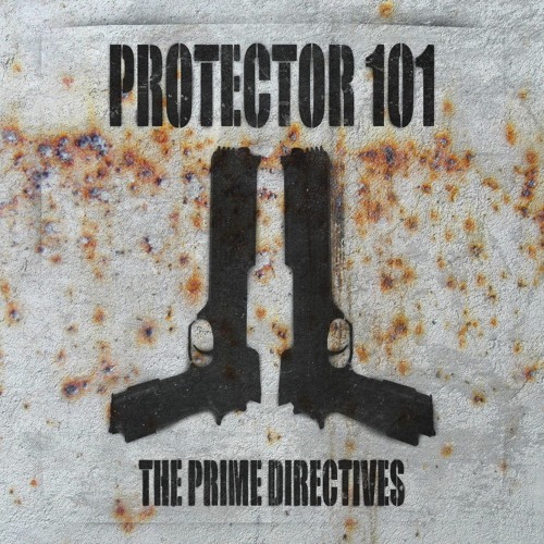 Protector 101 - The Prime Directives [2016 Remastered Deluxe Edition] (ALBUM PREVIEW)