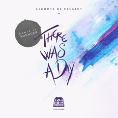 Lecomte de Brégeot "There Was A Day (Sovnger Remix)" /// OUT NOW