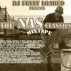 DJ Fully Loaded Presents NAS Classics  Mixtape