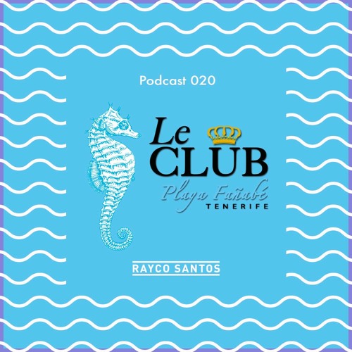 LeClub Beach Sounds 020 (13/03/16) mixed by Rayco Santos